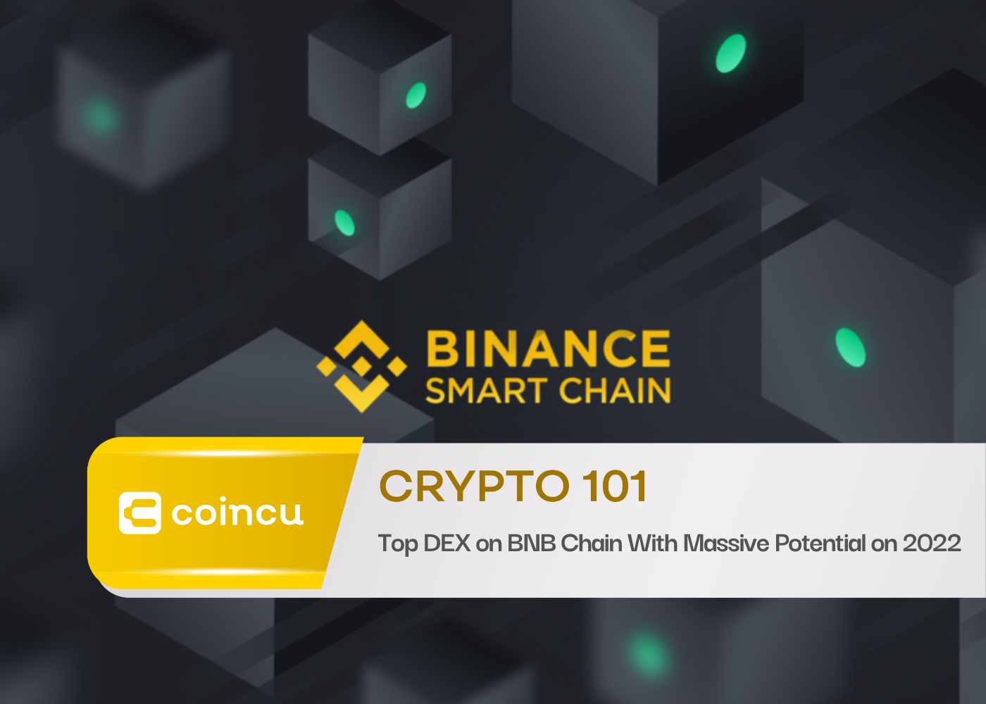 Top DEX on BNB Chain With Massive Potential on 2022