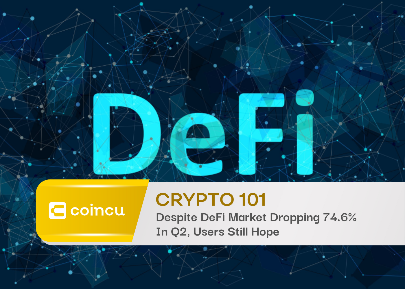 Despite DeFi Market Dropping 74.6% In Q2, Users Still Hope