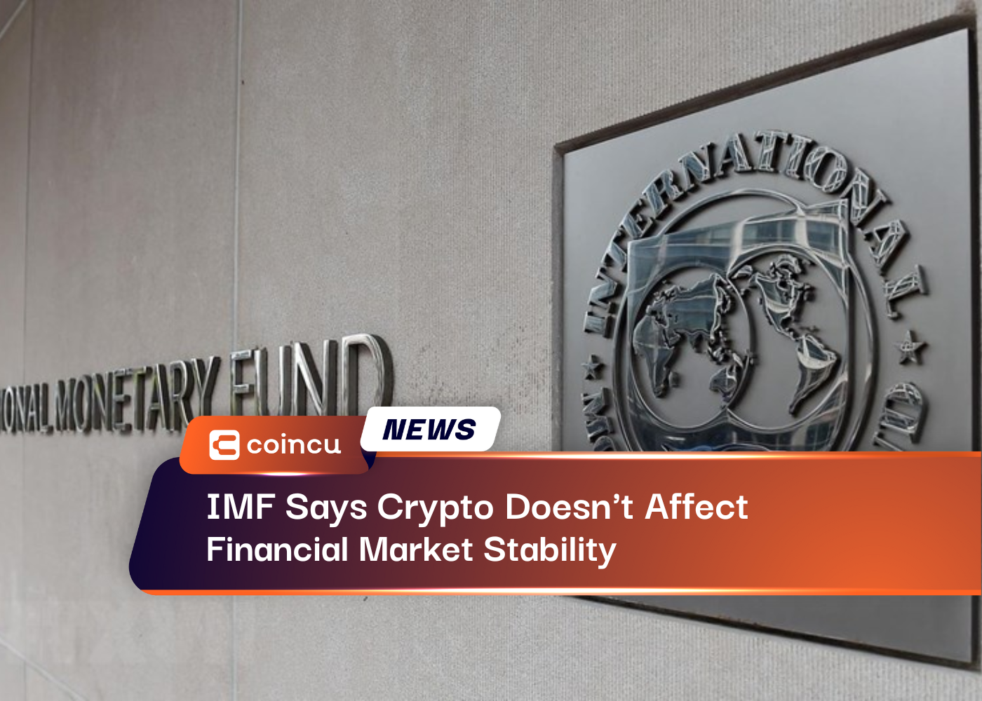 IMF Says Crypto Doesn't Affect Financial Market Stability