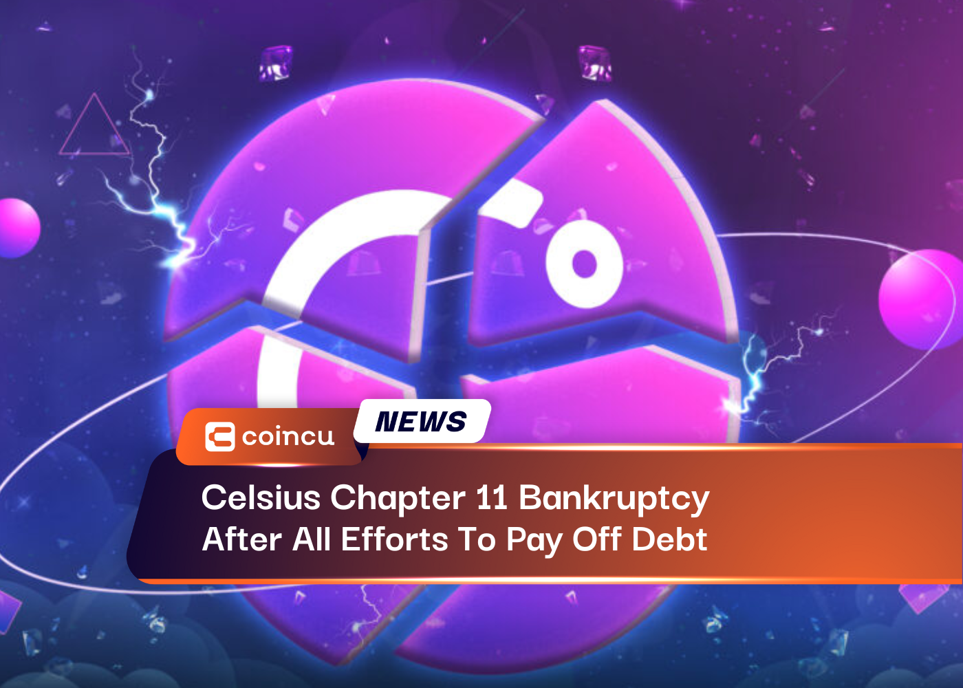 Celsius Chapter 11 Bankruptcy After All Efforts To Pay Off Debt