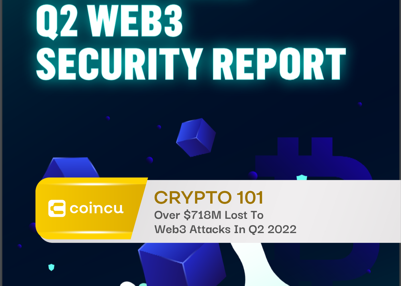 Over $718M Lost To Web3 Attacks In Q2 2022