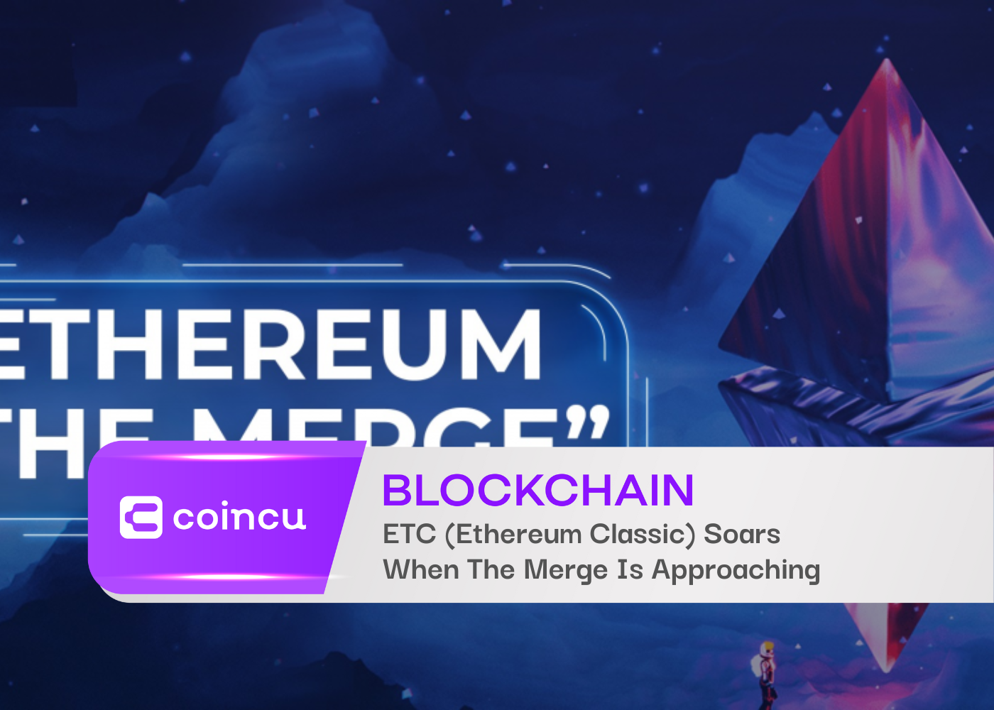 ETC (Ethereum Classic) Soars When The Merge Is Approaching