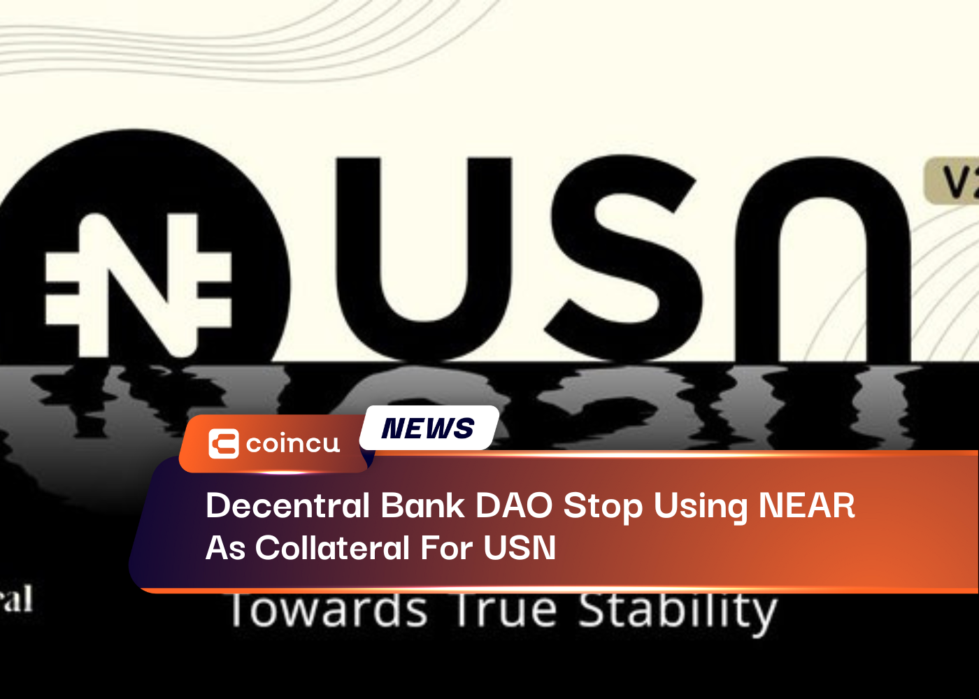 Decentral Bank DAO Stops Using NEAR As Collateral For USN