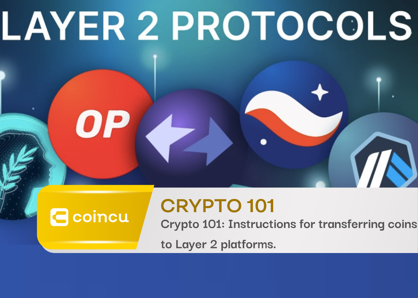 Crypto 101: Instructions for transferring coins to Layer 2 platforms: Optimism, Arbitrum, Metis