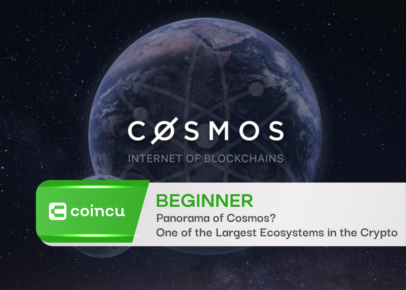 Panorama of Cosmos? One of the Largest Ecosystems in the Crypto market