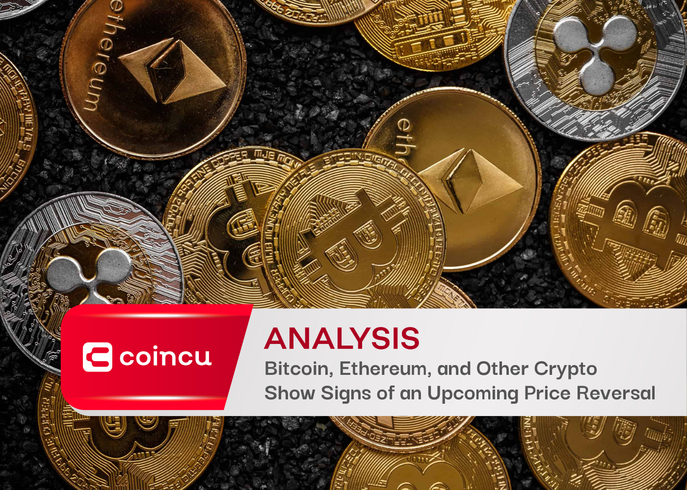 Bitcoin, Ethereum, and Other Cryptocurrencies Show Signs of an Upcoming Price Reversal