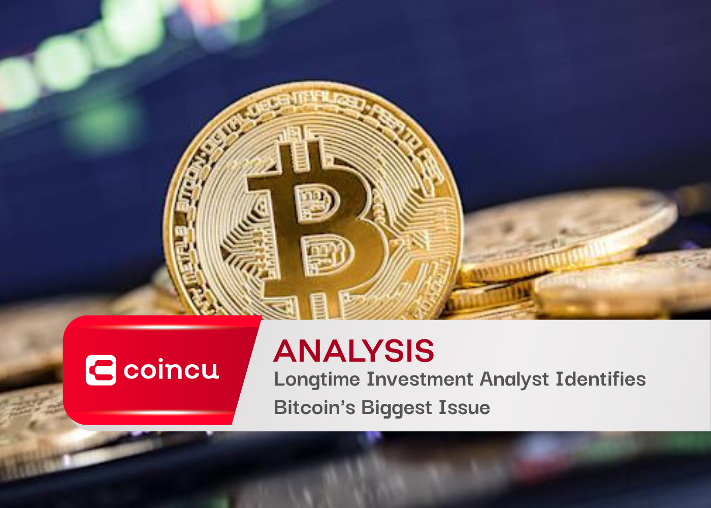 Longtime Investment Analyst Identifies Bitcoin's Biggest Issue