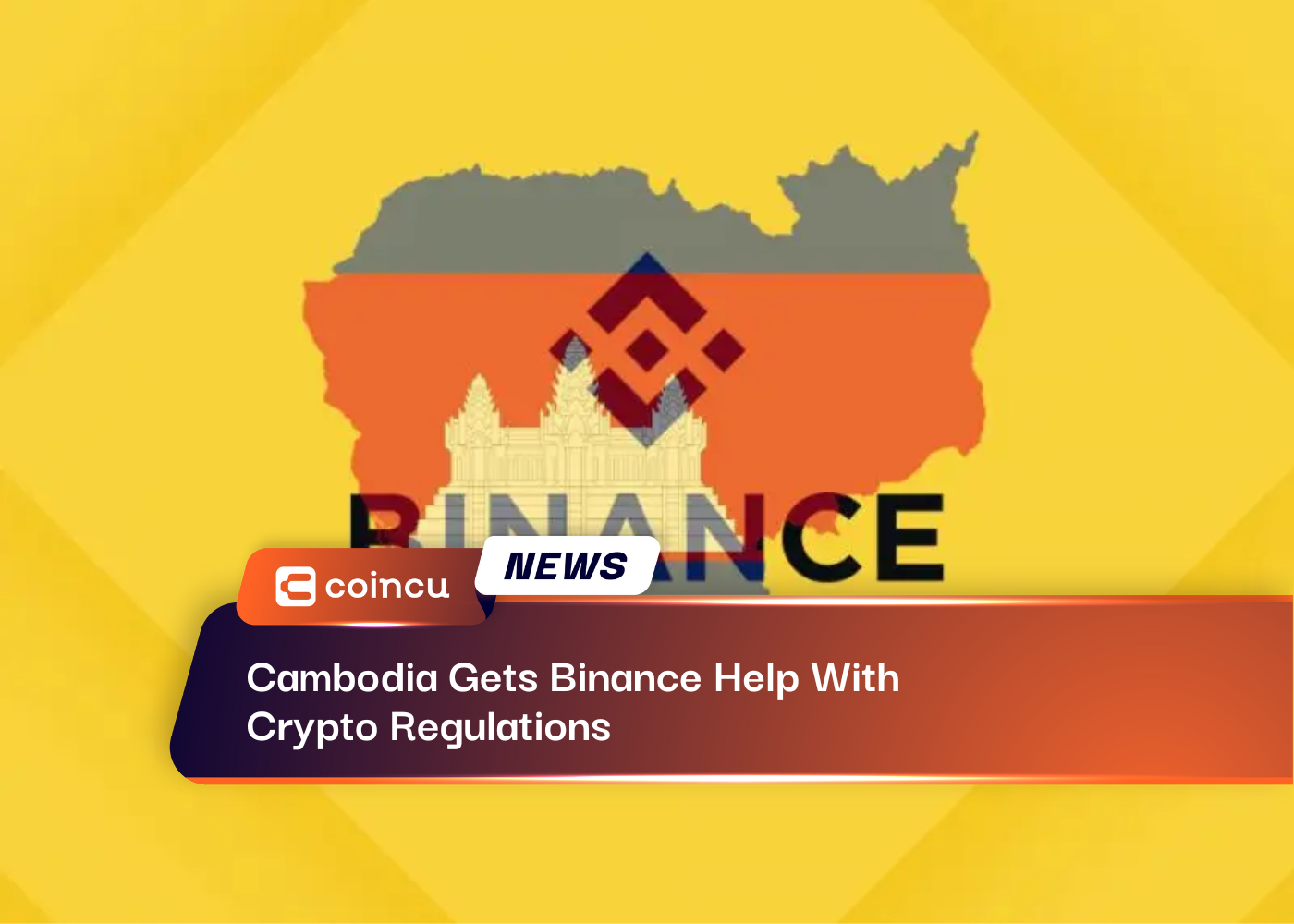Cambodia Gets Binance Help With Crypto Regulations