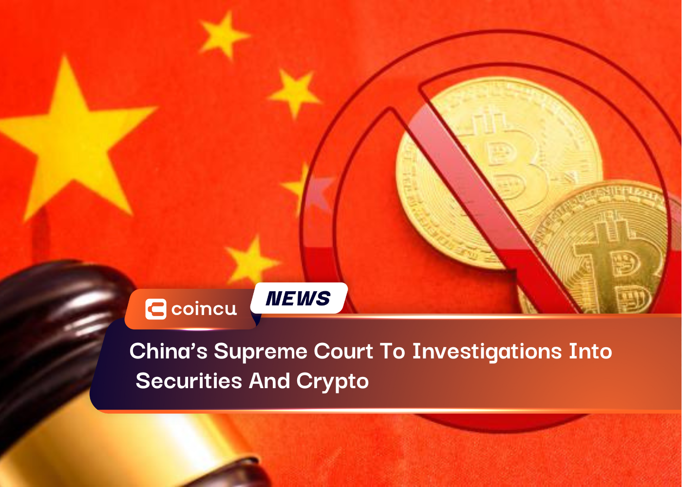 China’s Supreme Court To Investigations Into Securities And Crypto
