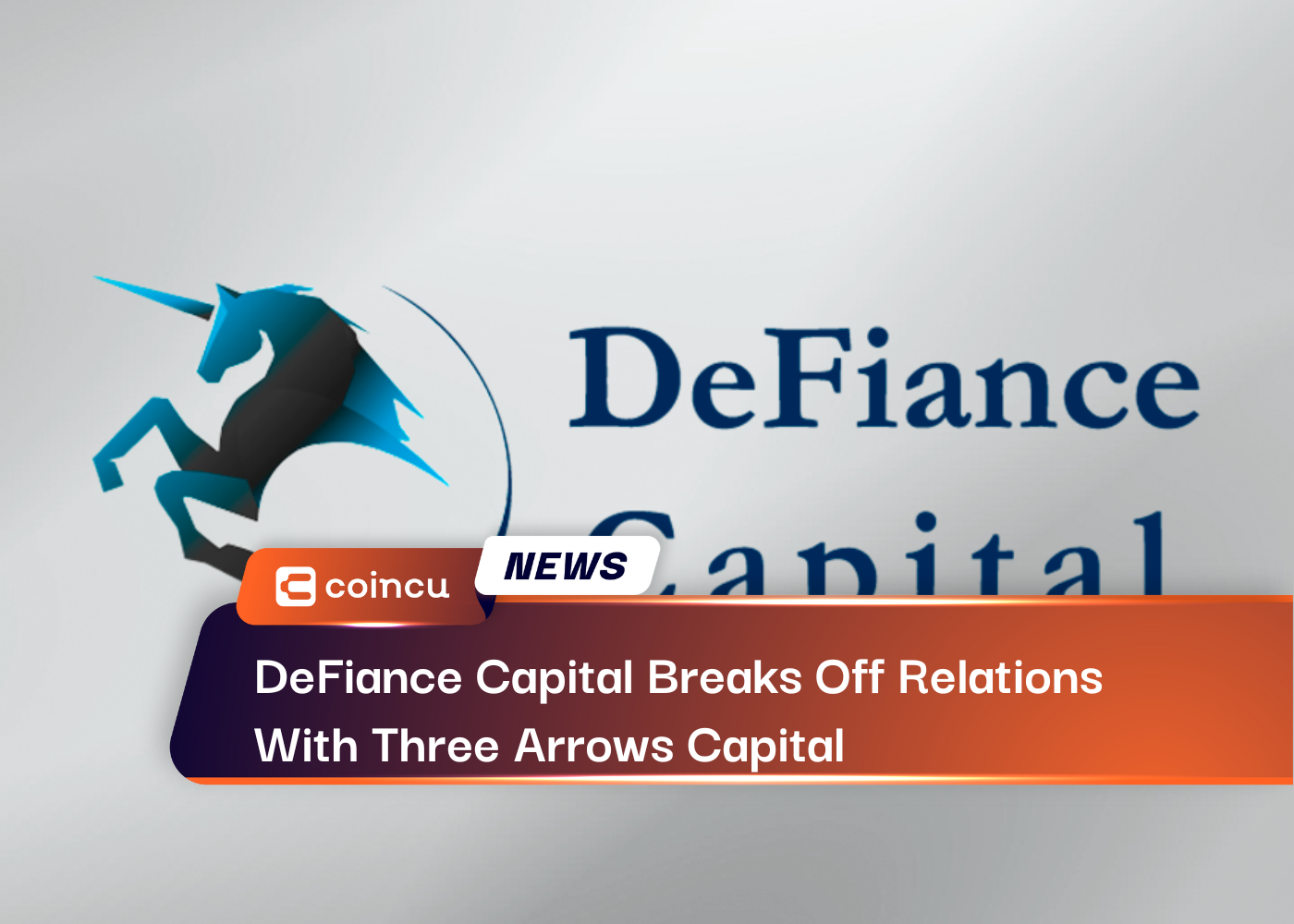 DeFiance Capital Breaks Off Relations With Three Arrows Capital