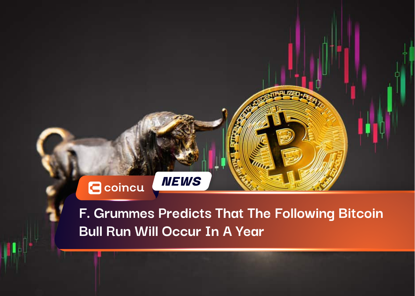 F. Grummes Predicts That The Following Bitcoin Bull Run Will Occur In A Year