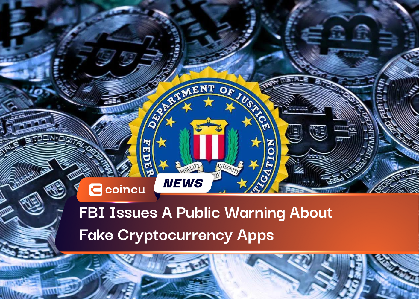 FBI Issues A Public Warning About Fake Cryptocurrency Apps
