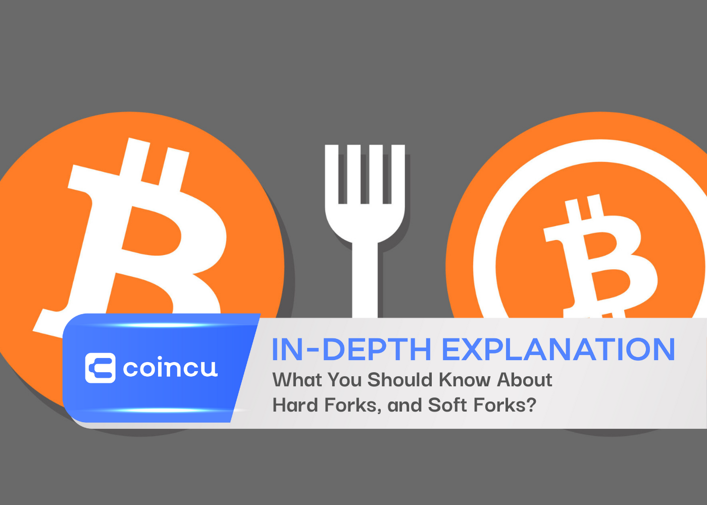 What You Should Know About Hard Forks, and Soft Forks?
