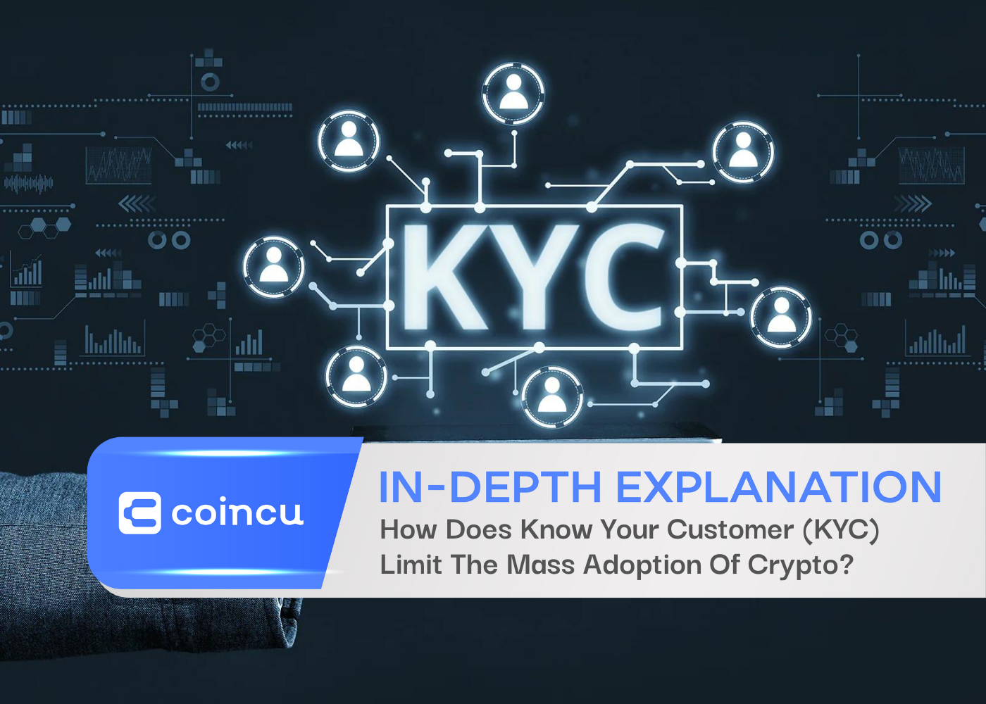 How Does Know Your Customer (KYC) Limit The Mass Adoption Of Cryptocurrencies?