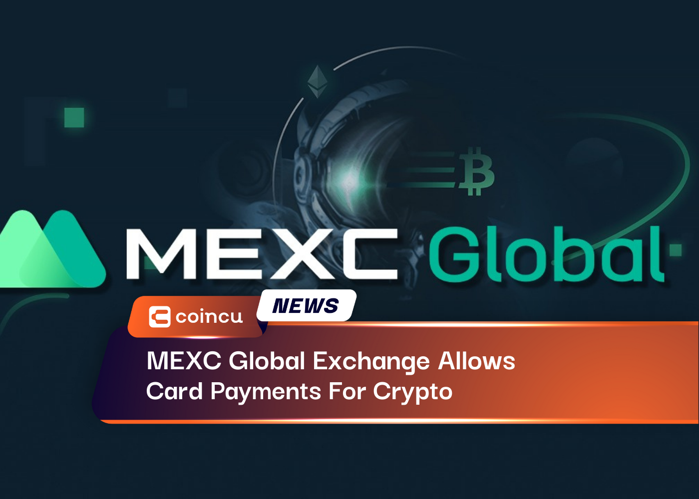 MEXC Global Exchange Allows Card Payments For Crypto