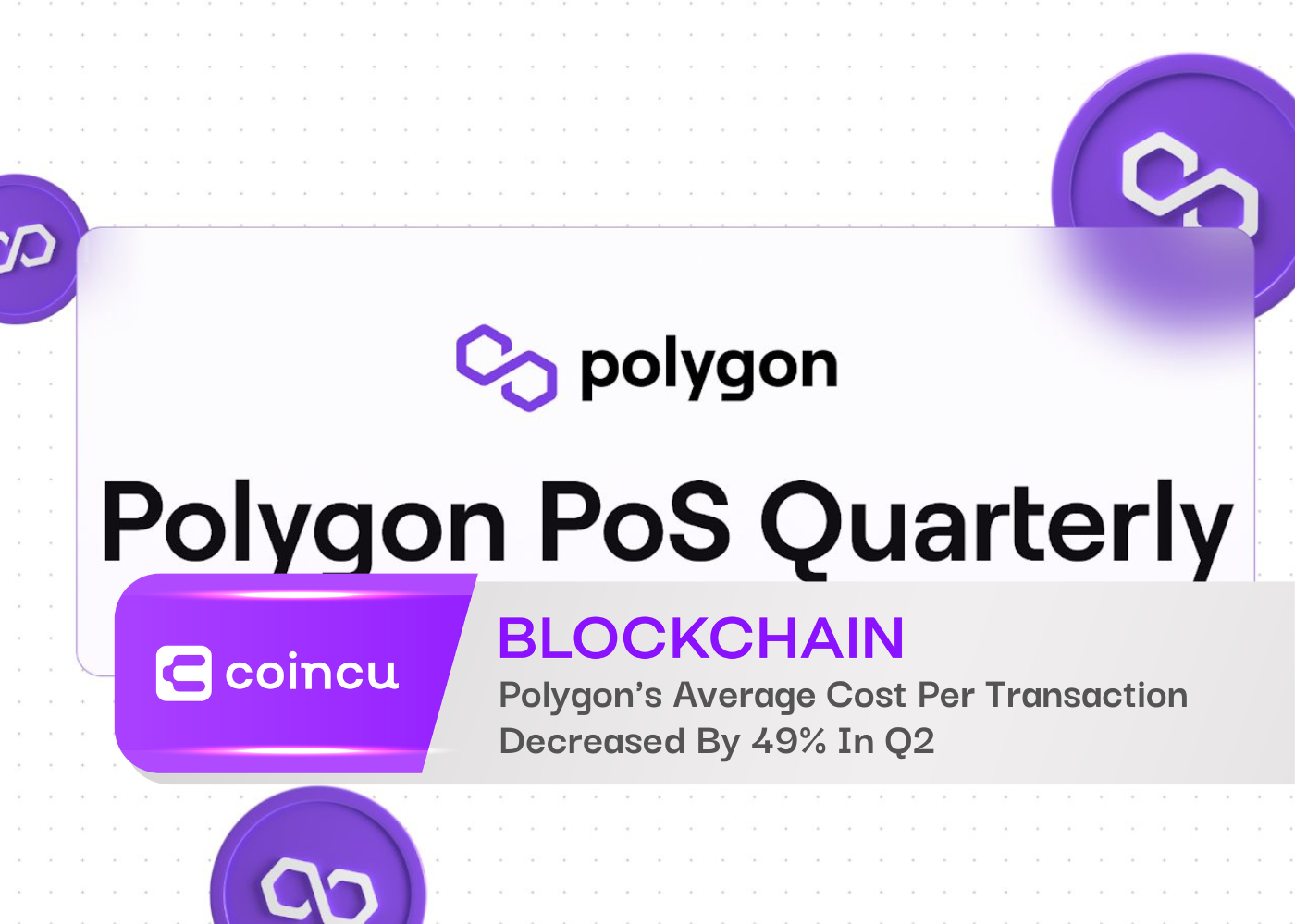 Polygon's Average Cost Per Transaction Decreased By 49% In Q2