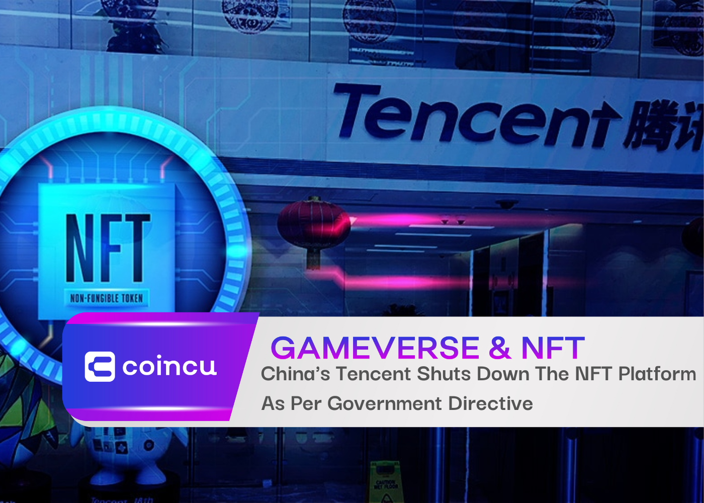 China's Tencent Shuts Down The NFT Platform As Per Government Directive