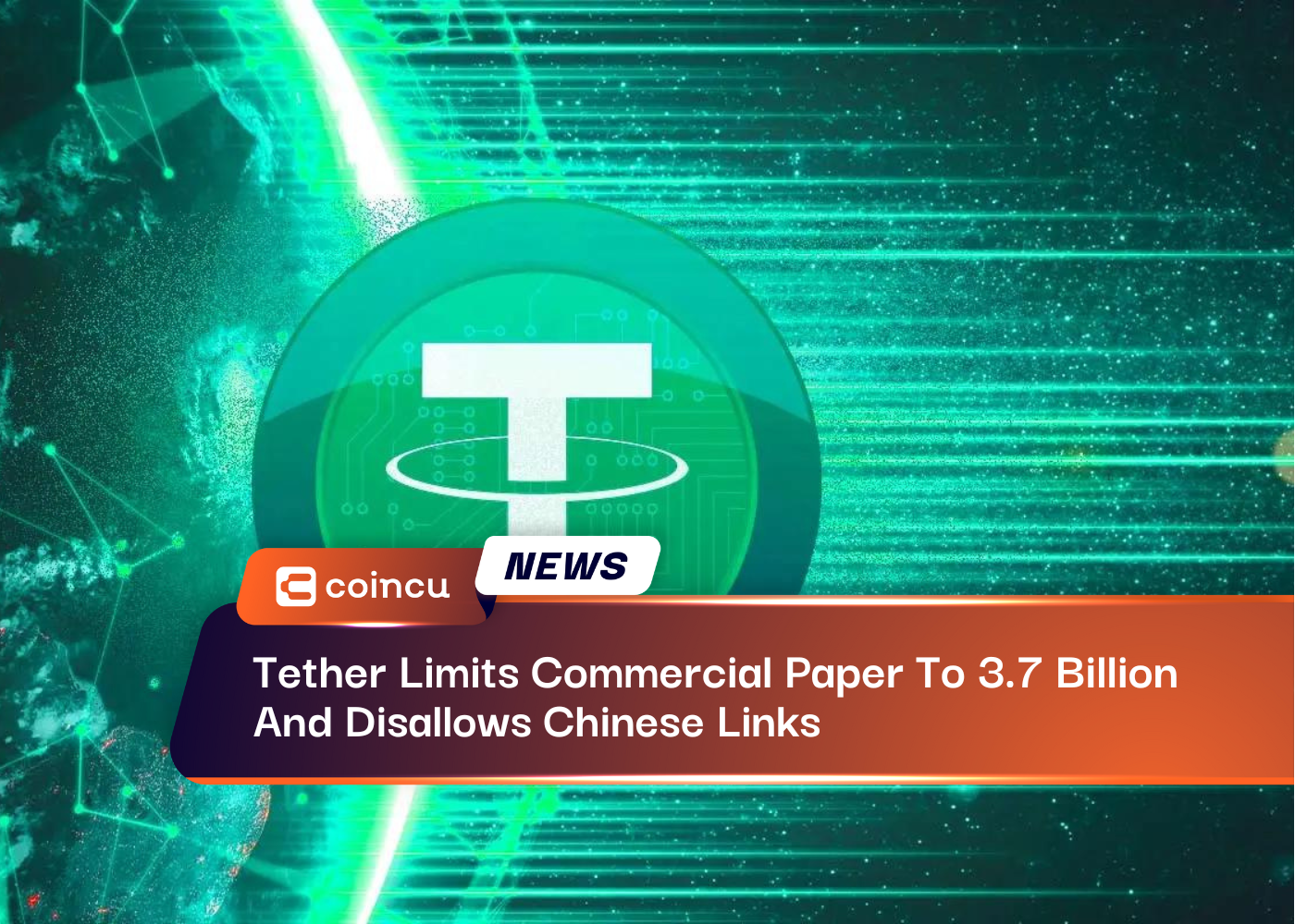 Tether Limits Commercial Paper To 3.7 Billion And Disallows Chinese Links