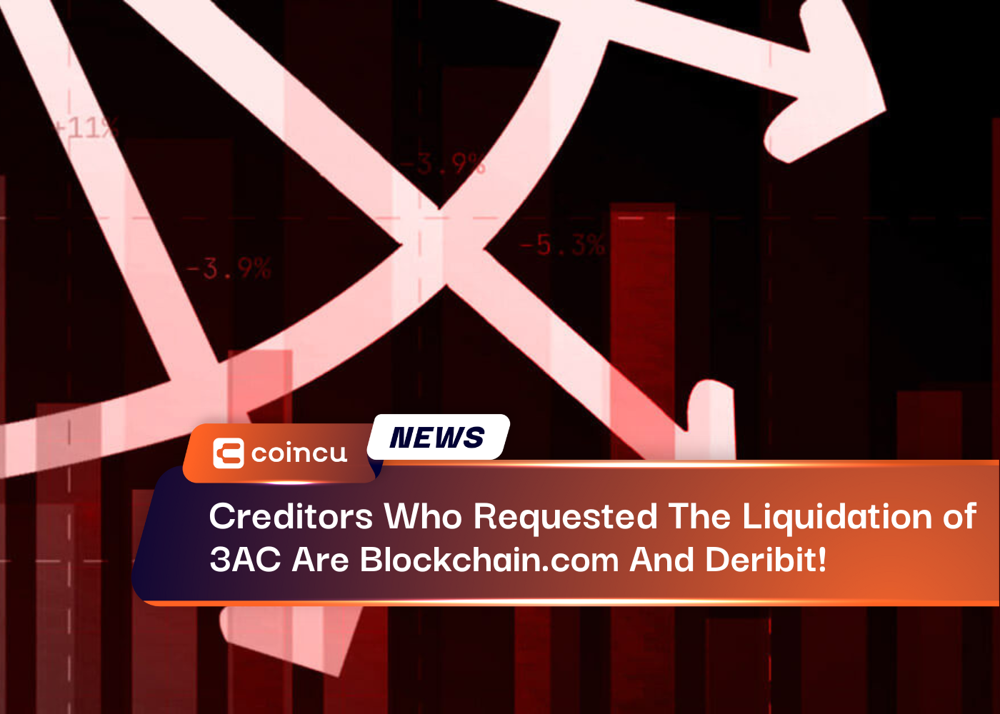 Creditors Who Requested The Liquidation of Three Arrows Capital Are Blockchain.com And Deribit!