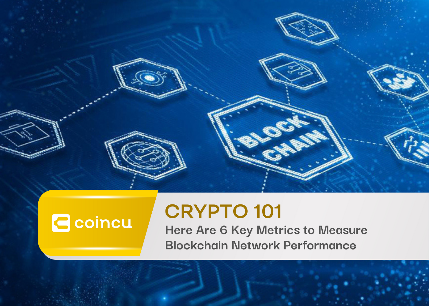 Here Are 6 Key Metrics to Measure Blockchain Network Performance That You Need To Know!
