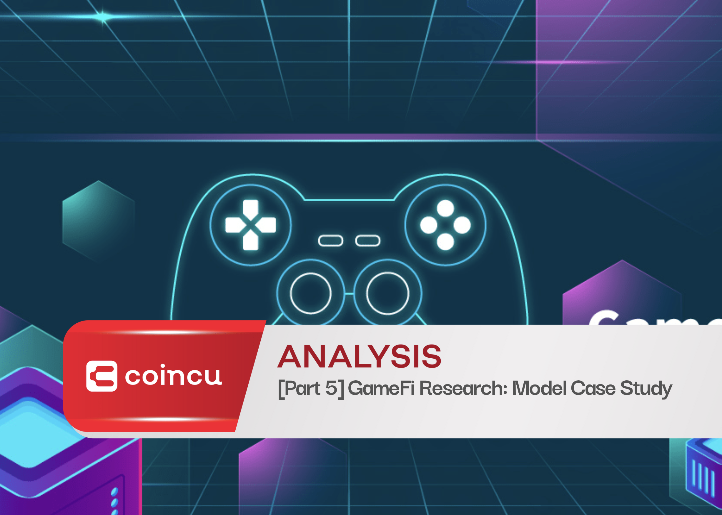 [Part 5] GameFi Research: Model Case Study