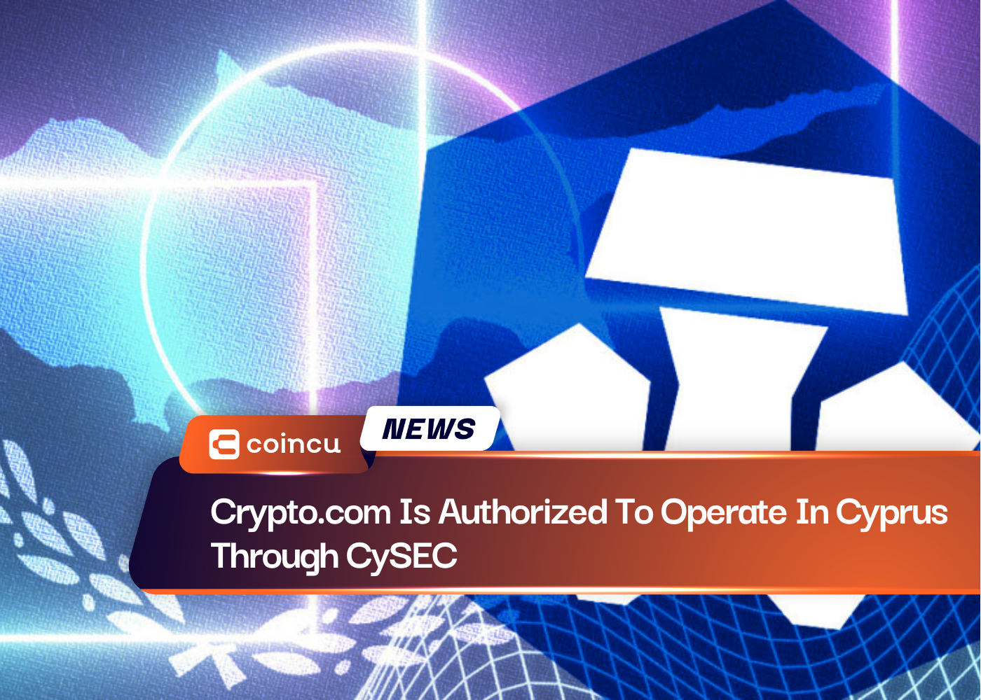 Crypto.com Is Authorized To Operate In Cyprus Through CySEC