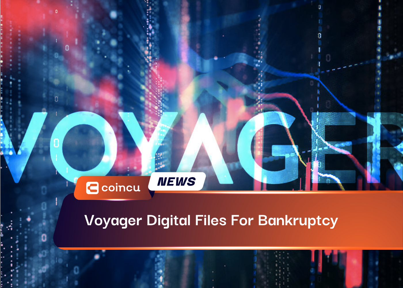 Voyager Digital Files For Bankruptcy