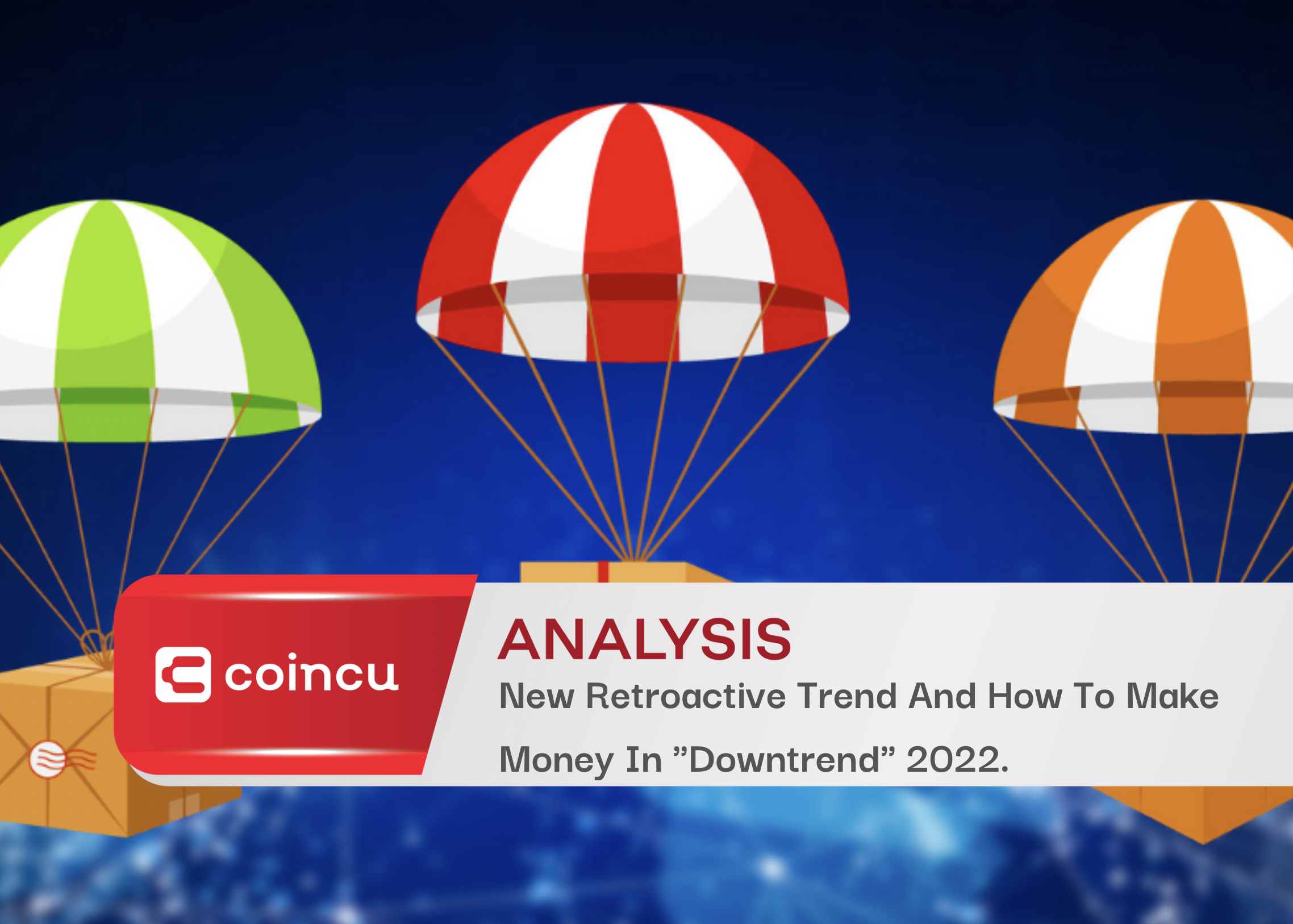 New Retroactive Trend And How To Make Money In "Downtrend" 2022.