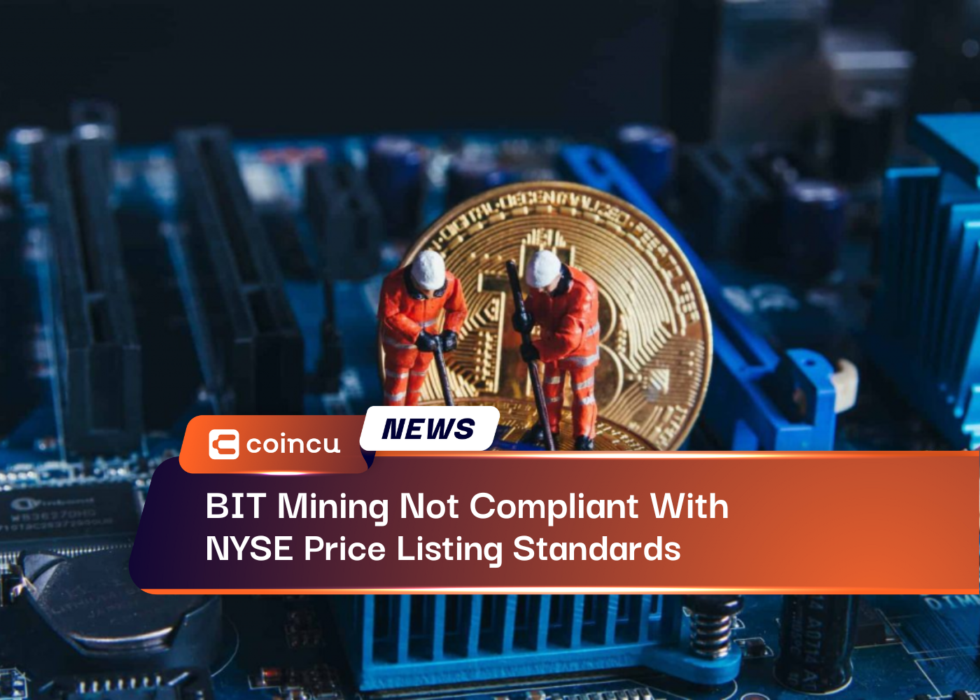 BIT Mining Not Compliant With NYSE Price Listing Standards