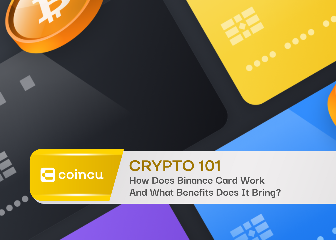 How Does Binance Card Work And What Benefits Does It Bring?