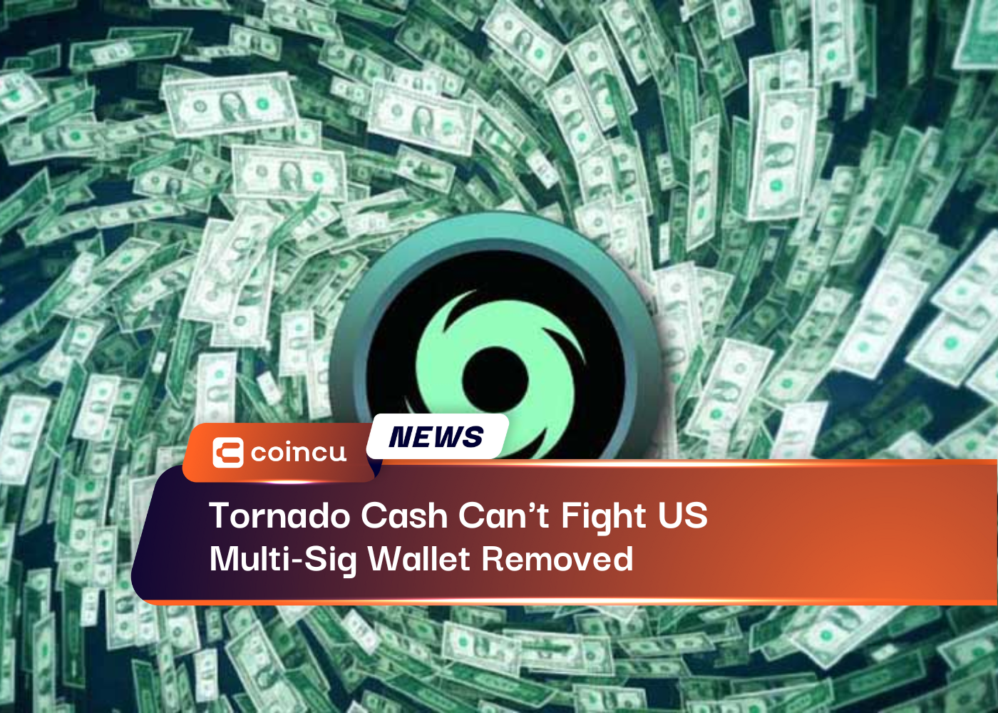 Tornado Cash Can't Fight US, Multi-Sig Wallet Removed