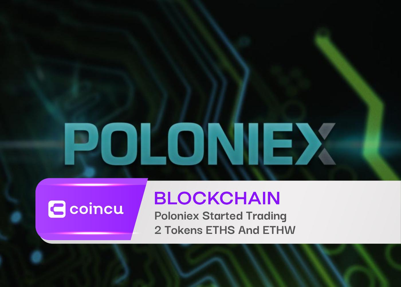 Poloniex Started Trading 2 Tokens ETHS And ETHW