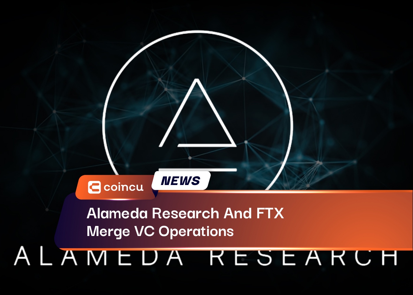 Alameda Research And FTX Merge VC Operations