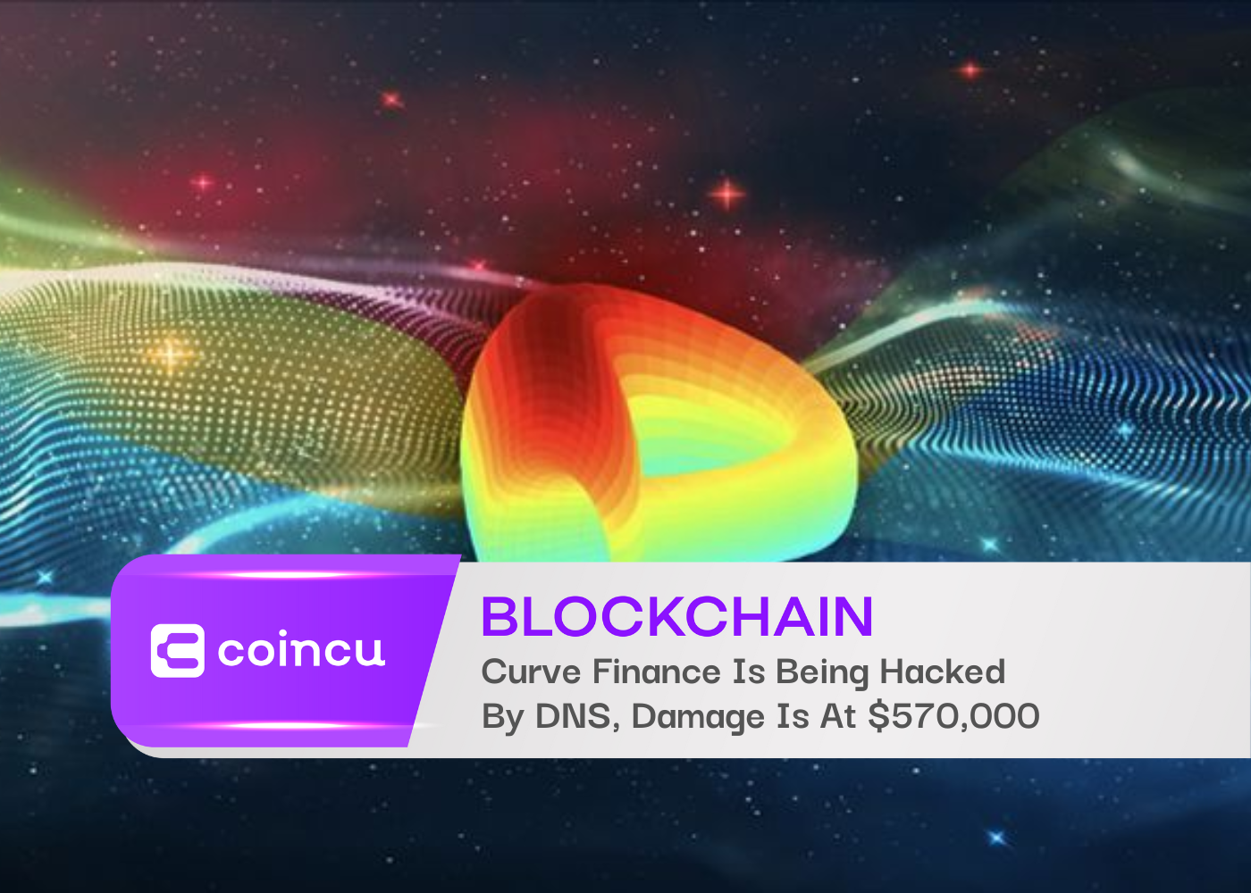 Curve Finance Is Being Hacked By DNS, Damage Is At $570,000