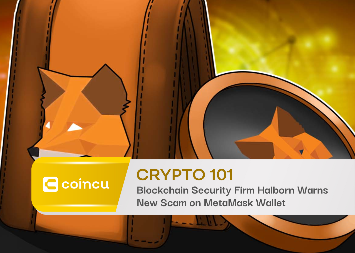 Blockchain Security Firm Halborn Warns New Scam on MetaMask Wallet