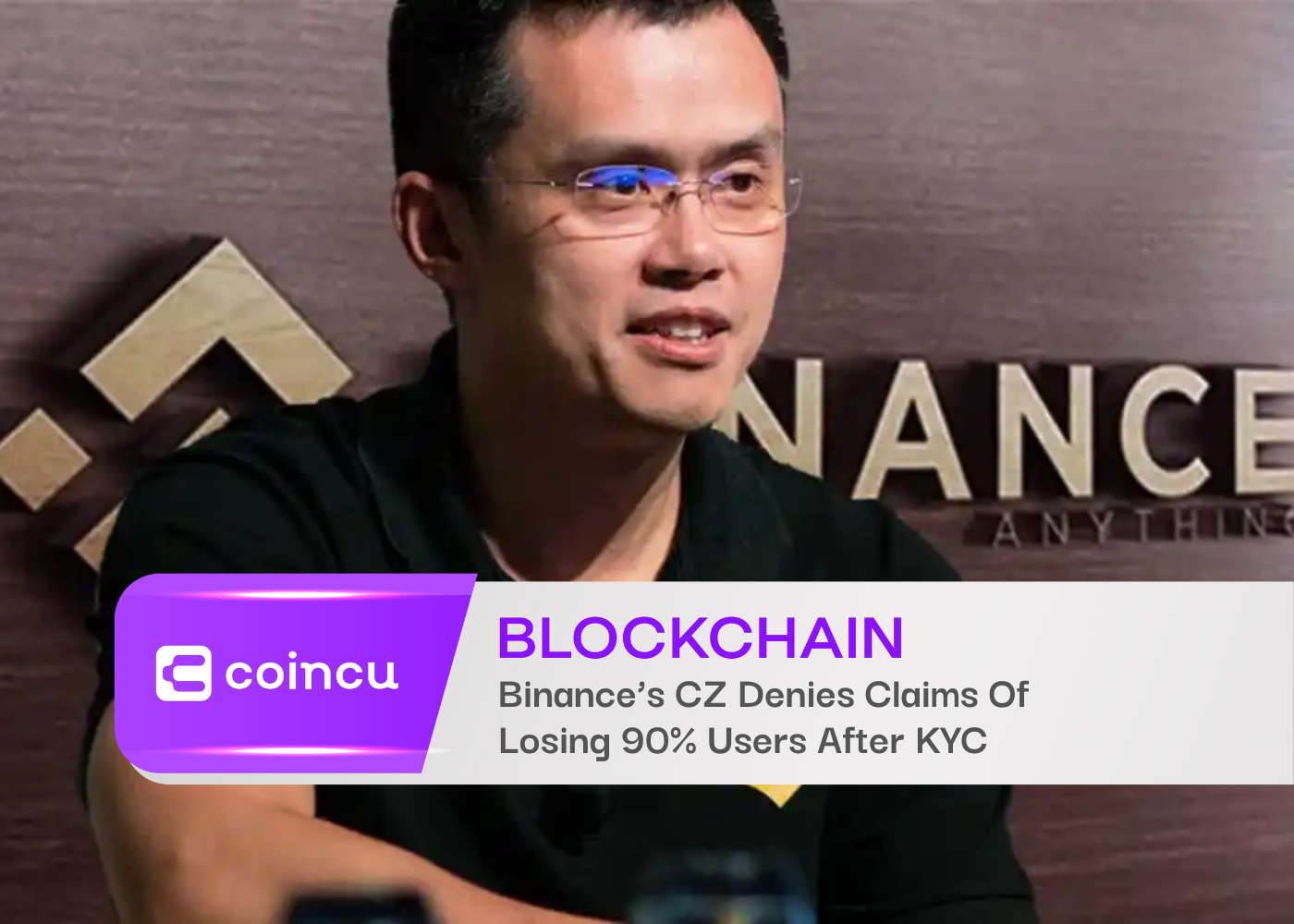 Binance’s CZ Denies Claims Of Losing 90% Users After KYC