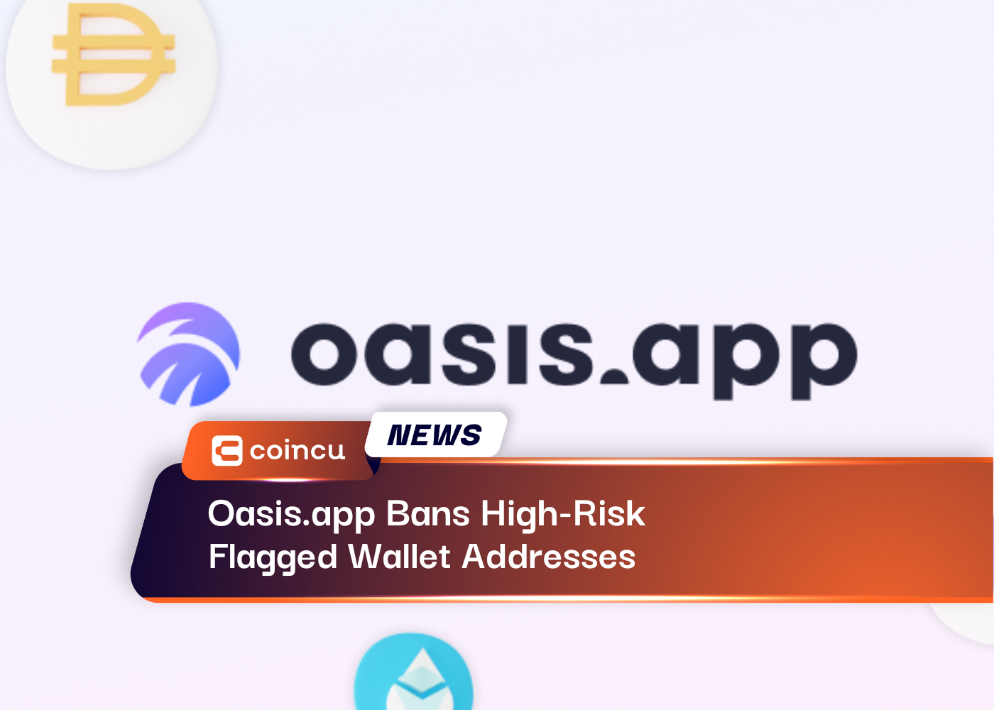 Oasis.app Bans High-Risk Flagged Wallet Addresses