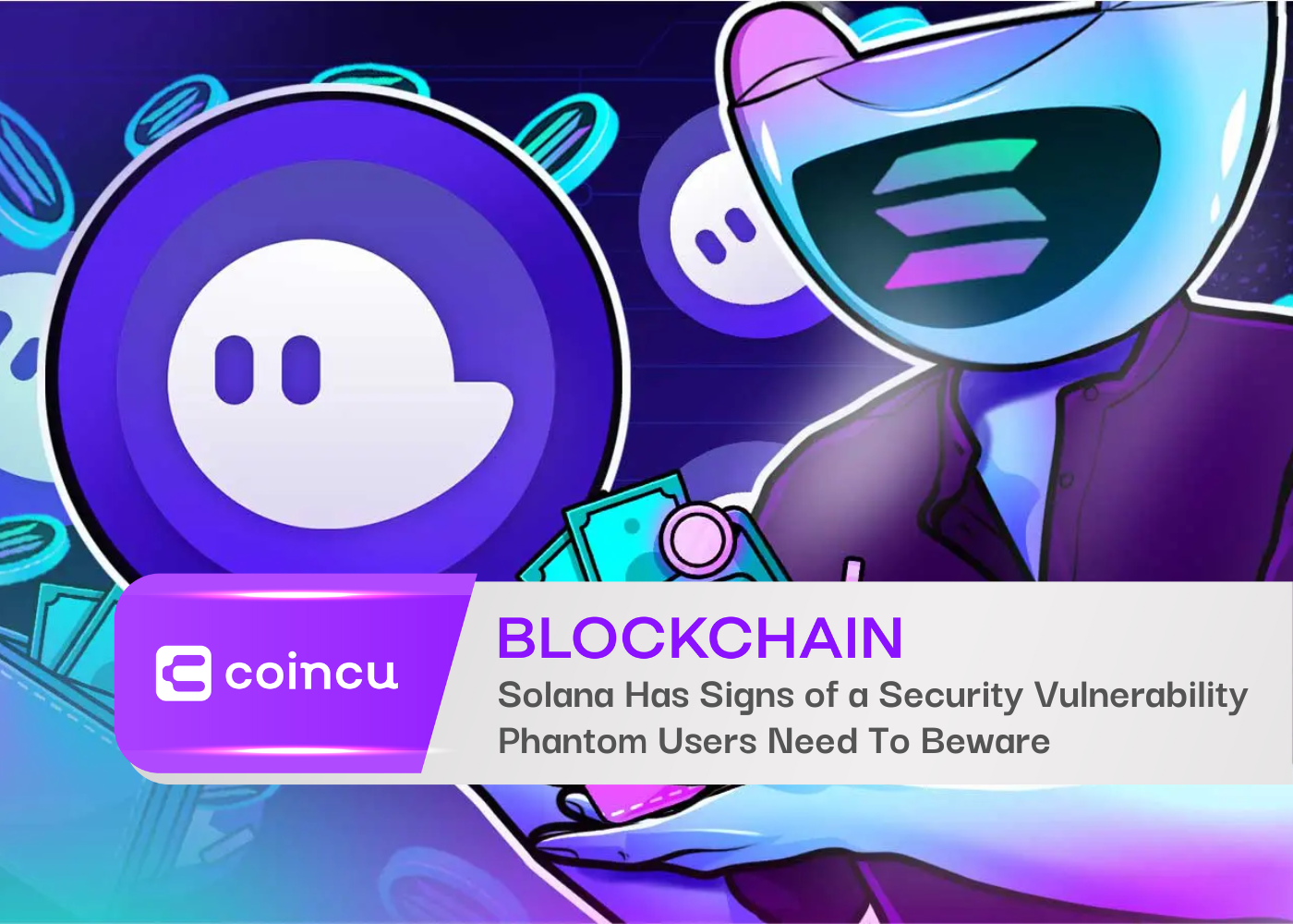 Solana Has Signs Of A Security Vulnerability, Phantom Users Need To Beware