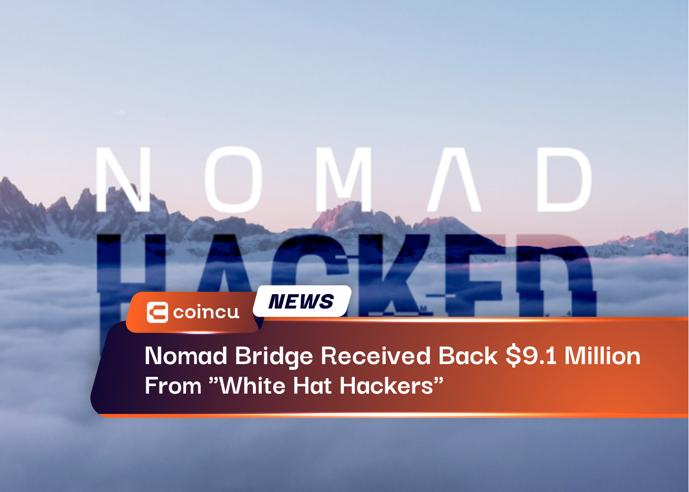 Nomad Bridge Received Back $9.1 Million From "White Hat Hackers"