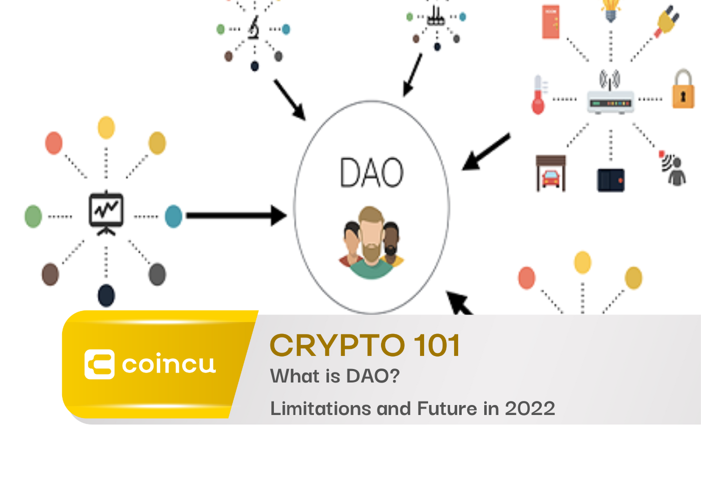 Crypto 101: What is DAO? Limitations and Big development potential in 2022.