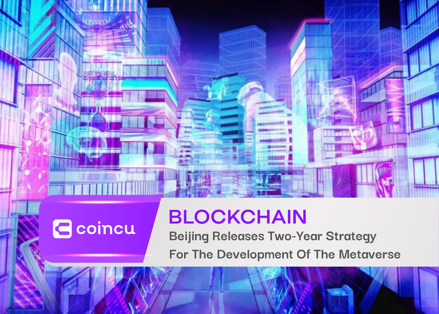 Beijing Releases Two-Year Strategy For The Development And Innovation Of The Metaverse