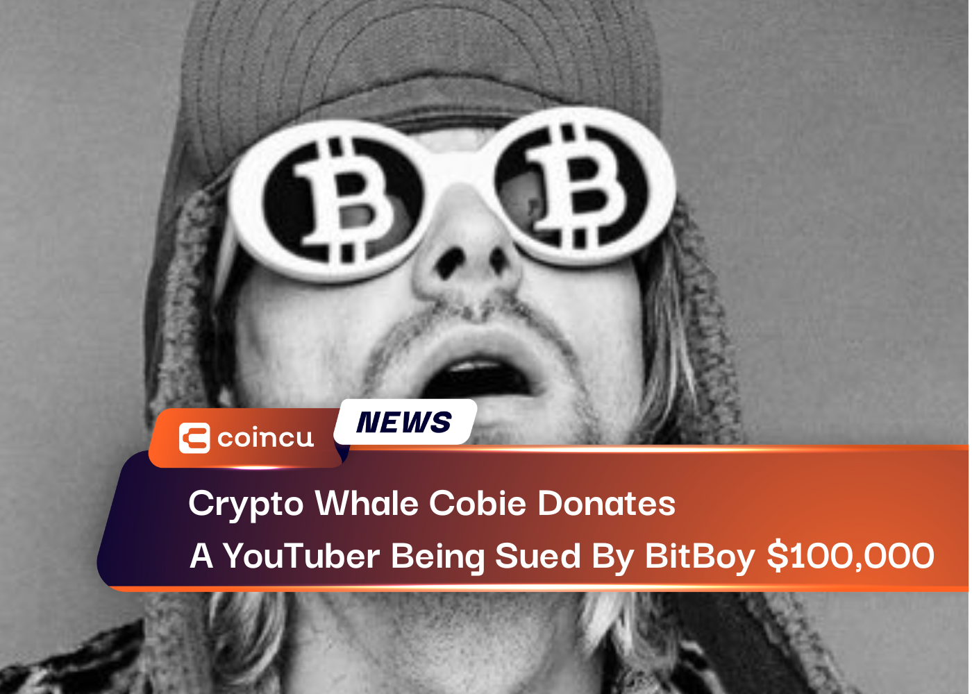 Crypto Whale Cobie Donates A YouTuber Being Sued By BitBoy $100,000