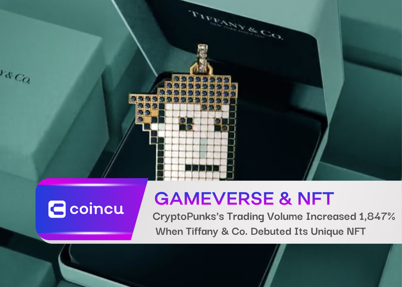CryptoPunks's Trading Volume Increased 1,847% When Tiffany & Co. Debuted Its Unique NFT Collection