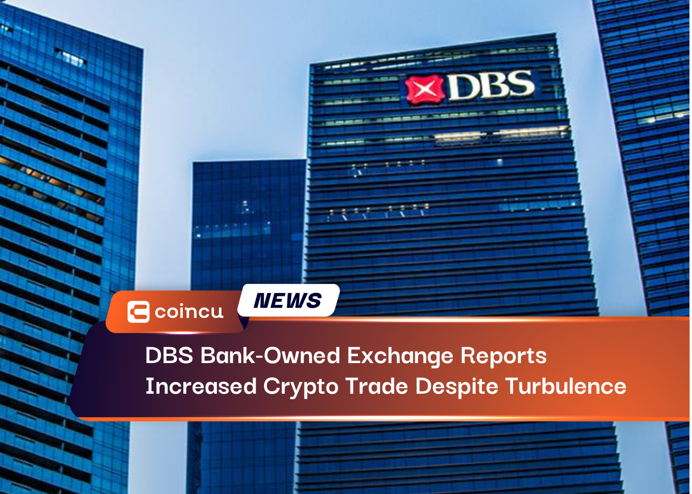 DBS Bank-Owned Exchange Reports Increased Crypto Trade Despite Market Turbulence