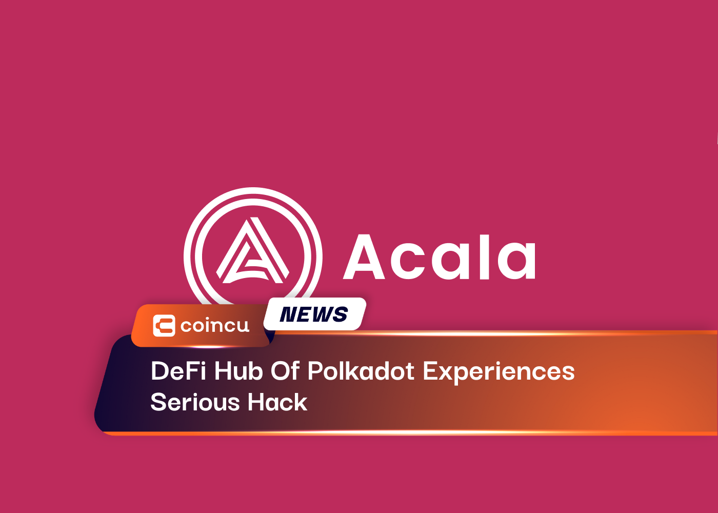 DeFi Hub Of Polkadot Experiences Serious Hack