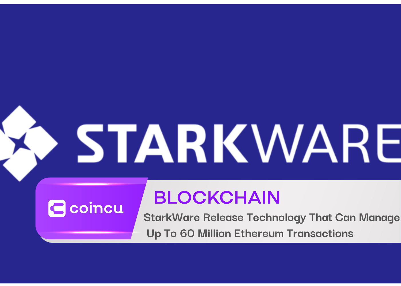 StarkWare Release Technology That Can Manage Up To 60 Million Ethereum Transactions