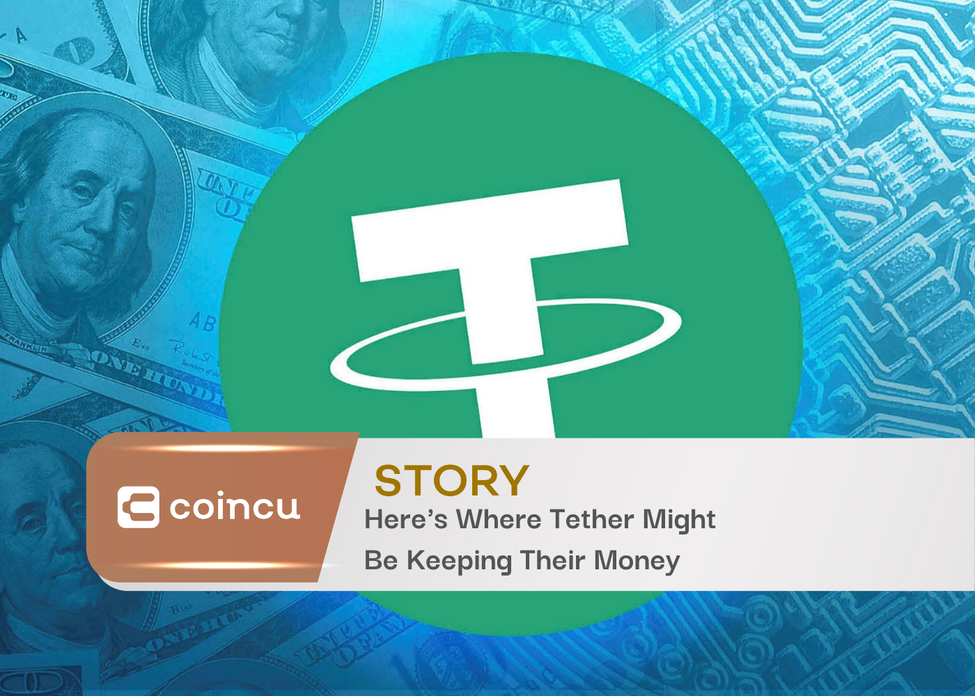 Here's Where Tether Might Be Keeping Their Money