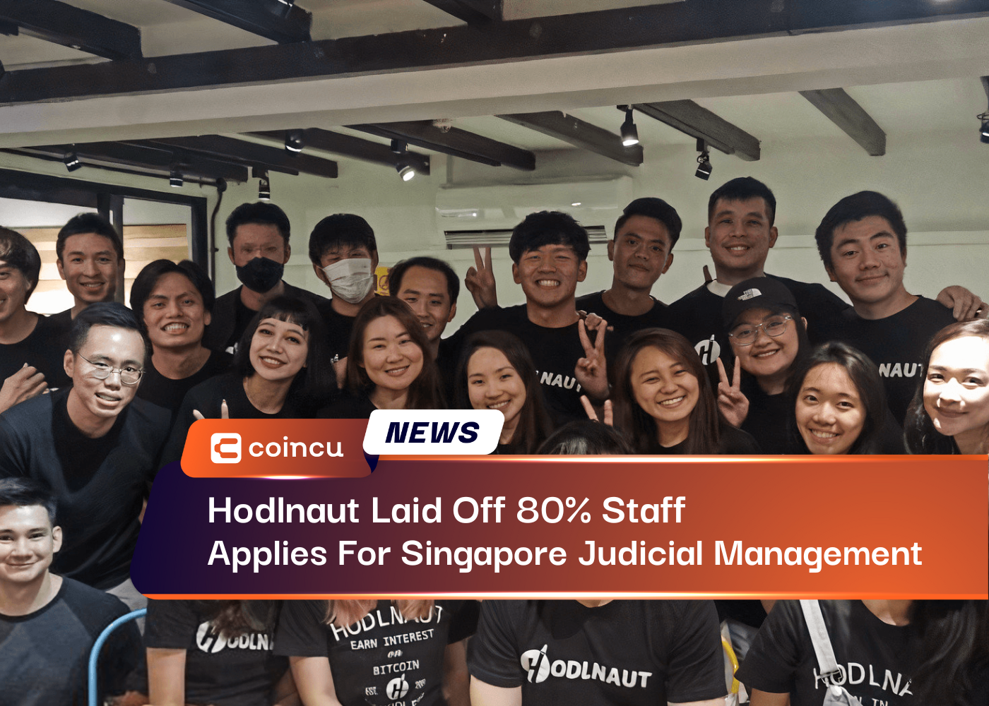 Hodlnaut Laid Off 80% Staff, Applies For Singapore Judicial Management
