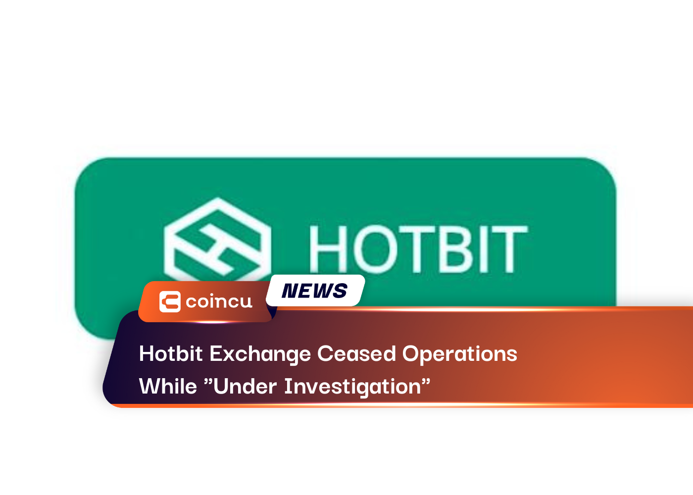 Hotbit Exchange Ceased Operations While "Under Investigation"