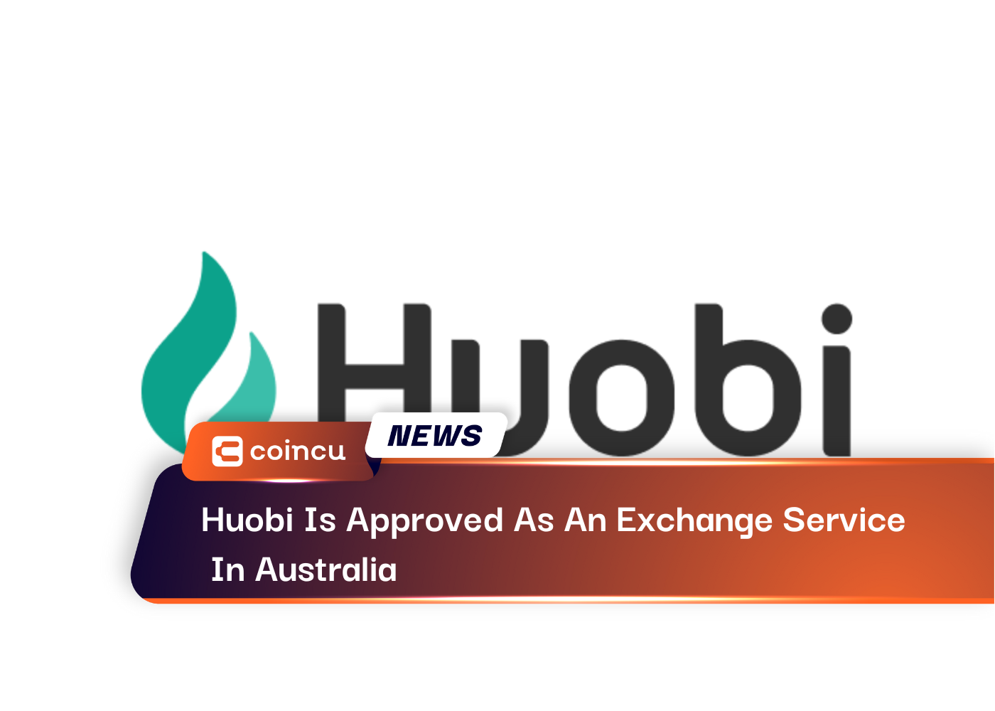 Huobi Is Approved As An Exchange Service In Australia